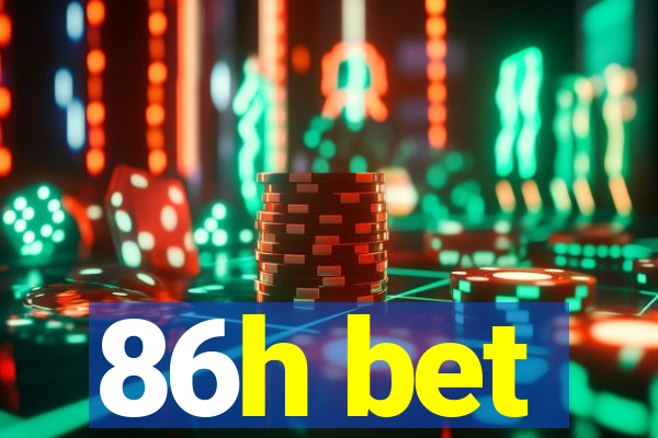 86h bet